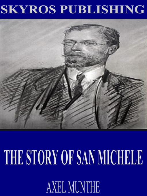Title details for The Story of San Michele by Axel Munthe - Wait list